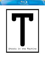 T: Ghosts in the Machine