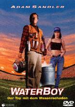 Waterboy: Der Typ mit dem Wasserschaden