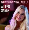 Aileen Sager: Wow Wow Wow... Aileen