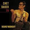 Chet Baker: Round' Midnight 79 (Remastered)